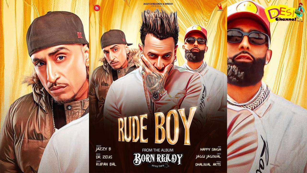 Punjabi Singer Jazzy B First Song Rude Boys From The Album Born Ready ...