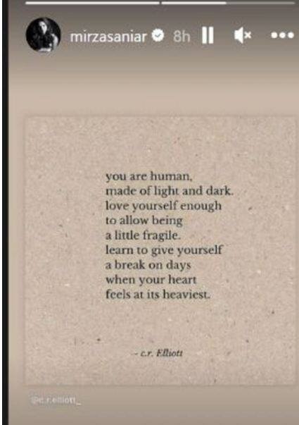 ਟੈਨਿਸ ਸਟਾਰ ਸਾਨੀਆ ਮਿਰਜ਼ਾ ਨੇ ਇੱਕ ਵਾਰ ਫਿਰ ਇੰਸਟਾਗ੍ਰਾਮ 'ਤੇ ਇੱਕ ਪੋਸਟ ਸ਼ੇਅਰ ਕਰਦੇ ਹੋਏ ਲਿਖਿਆ ਕਿ ਤੁਸੀਂ ਇਨਸਾਨ ਹੋ, ਰੋਸ਼ਨੀ ਅਤੇ ਹਨੇਰੇ ਤੋਂ ਬਣੇ ਹੋ। ਆਪਣੇ ਆਪ ਨੂੰ ਥੋੜਾ ਜਿਹਾ ਨਾਜ਼ੁਕ ਹੋਣ ਲਈ ਪਿਆਰ ਕਰੋ। ਆਪਣੇ ਆਪ ਨੂੰ ਉਨ੍ਹਾਂ ਦਿਨਾਂ ਵਿੱਚ ਬ੍ਰੇਕ ਦੇਣਾ ਸਿੱਖੋ ਜਦੋਂ ਤੁਹਾਡਾ ਦਿਲ ਸਭ ਤੋਂ ਭਾਰੀ ਮਹਿਸੂਸ ਕਰਦਾ ਹੈ।