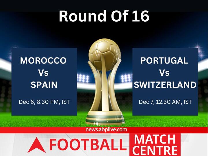 FIFA WC 2022 Round Of 16: 4 Things To Look Out For In Morocco Vs Spain, Portugal Vs Switzerland Matches Tonight FIFA WC 2022 Round Of 16: 4 Things To Look Out For In Morocco Vs Spain, Portugal Vs Switzerland Matches Tonight