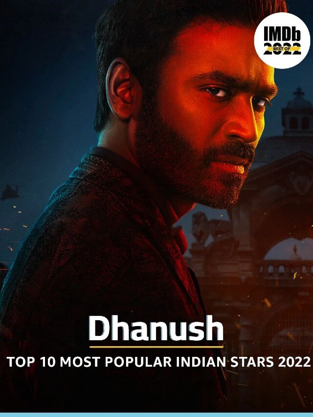 Dhanush tops IMDb list of most popular Indian stars, followed by