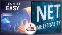 Decoding Net Neutrality | Tech It easy Ep- 32