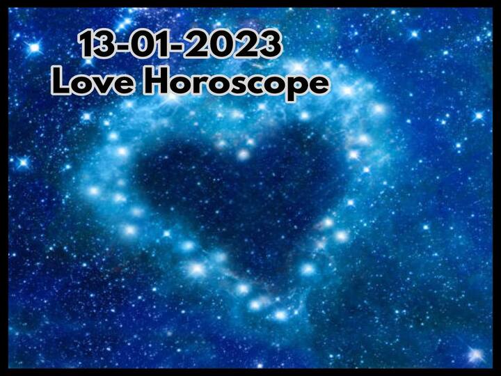 Love and Relationship Horoscope for January 13, 2023, Know Love Rashifal For Aries, Leo, Sagittarius and other zodiac signs Horoscope Today 13th January 2023 Love Horoscope Today 13th January 2023: ఈ రాశివారు మీ  భాగస్వామి ఆరోగ్యం పట్ల శ్రద్ధ వహించండి
