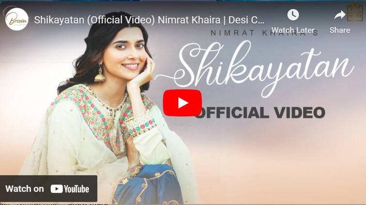 punjabi singer nimrat khaira song shikayatan winning hearts crosses 6 7 million in just 5 days Nimrat Khaira: ਨਿਮਰਤ ਖਹਿਰਾ ਦੇ ਗਾਣੇ 'ਸ਼ਿਕਾਇਤਾਂ' ਨੇ ਜਿੱਤਿਆ ਦਿਲ, 5 ਦਿਨਾਂ 'ਚ 67 ਲੱਖ ਲੋਕਾਂ ਨੇ ਦੇਖਿਆ