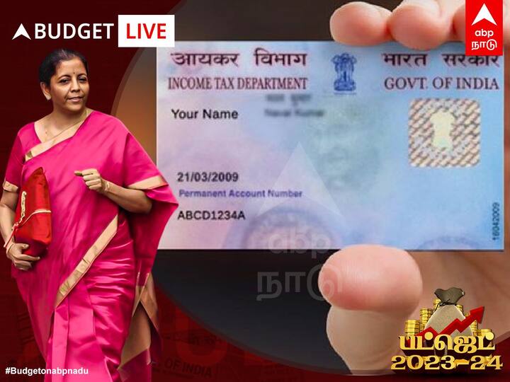 Budget 2023 Announcement PAN Card as Common Identifier Simplify KYC Process FM Nirmala Sitharaman Budget 2023: ஆதார் கார்டைப் போல் PAN கார்டையும் பொது அடையாள அட்டையாக பயன்படுத்தலாம் -  மத்திய அரசின் திட்டம்!