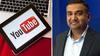 Youtube ની લીડરશીપમાં મોટા ફેરફાર, ભારતીય મૂળના Neal Mohan બન્યા નવા CEO