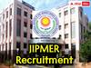 JIPMER Recruitment: పుదుచ్చేరి- జిప్‌మర్‌లో 97 గ్రూప్ ఎ, బి, సి పోస్టులు