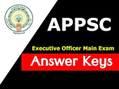 APPSC: ఎగ్జిక్యూటివ్ ఆఫీసర్స్ మెయిన్ పరీక్ష ప్రాథమిక 'కీ' విడుదల, అభ్యంతరాలకు అవకాశం!