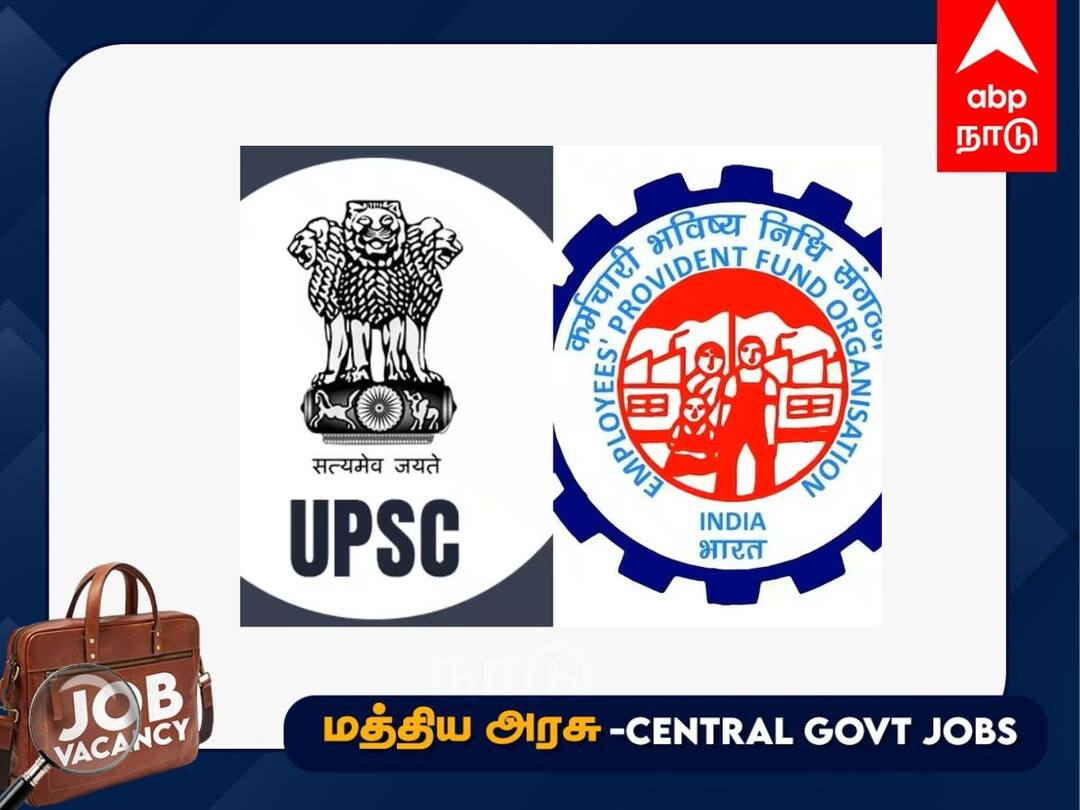 UPSC EPFO Recruitment 2023 : யு.பி.எஸ்.சி. பணி; இன்று முதல் விண்ணப்பிக்கலாம்?  யாரெல்லாம் விண்ணப்பிக்கலாம்? முழு விவரம்!