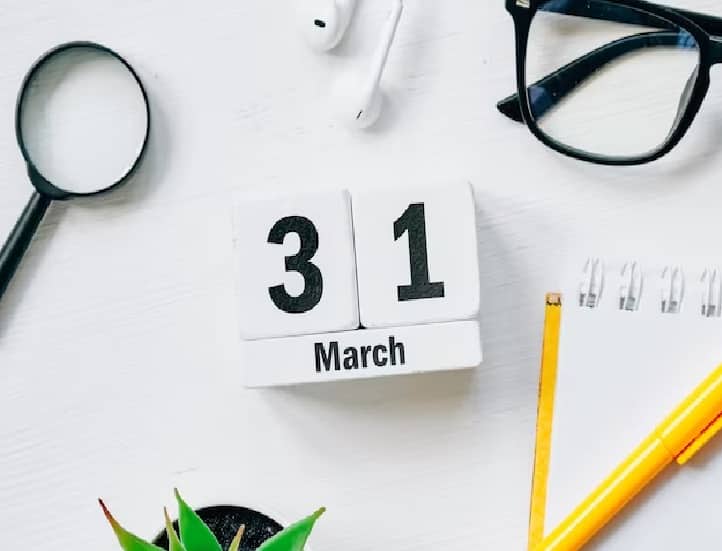 31 March Deadline: मार्च का महीना खत्म होने से पहले इन 5 वित्तीय कामों को निपटाना है बेहद जरूरी, बाद में नहीं मिलेगा मौका