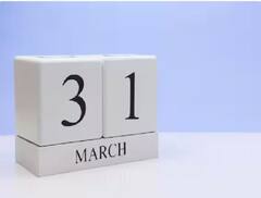 31 March Deadline: ਮਾਰਚ ਖ਼ਤਮ ਹੋਣ ਤੋਂ ਪਹਿਲਾਂ ਨਬੇੜ ਲਓ ਇਹ ਕੰਮ, ਬਾਅਦ ਵਿੱਚ ਨਹੀਂ ਮਿਲੇਗਾ ਮੌਕਾ