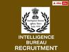 IB Recruitment: ఇంటెలిజెన్స్ బ్యూరో ఉద్యోగ రాతపరీక్ష అడ్మిట్ కార్డులు వచ్చేశాయ్! పరీక్ష ఎప్పుడంటే?