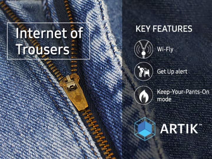Samsung’s IoT or 'Internet Of Trousers' - In 2016, Samsung told the world about its IoT vision. This IoT did not stand for 'Internet of Things' but was 'Internet of Trousers'. Samsung said these trousers, were made by embedding ARTIK Smarter Fashion chip modules, which communicated with a Smarter Fabric Care app. Features included Wi-Fly, which was supposed to notify you when your zip remains open for more than 3 minutes. [Image Source: Samsung]