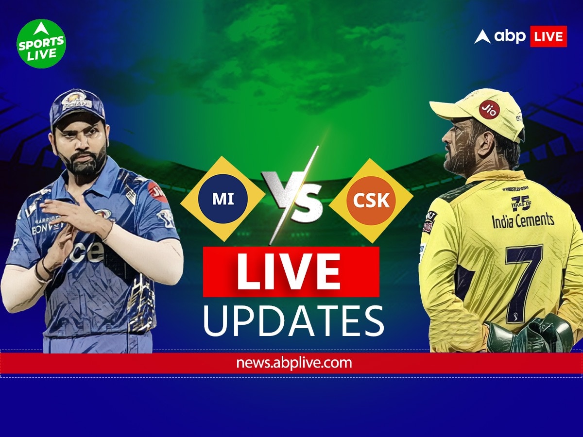 CSK Vs MI Score Live Updates Chennai Super Kings Vs Mumbai Indians IPL ...