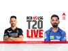 RCB vs LSG, IPL 2023 Live : रोमांचक लढतीत लखनौचा विजय