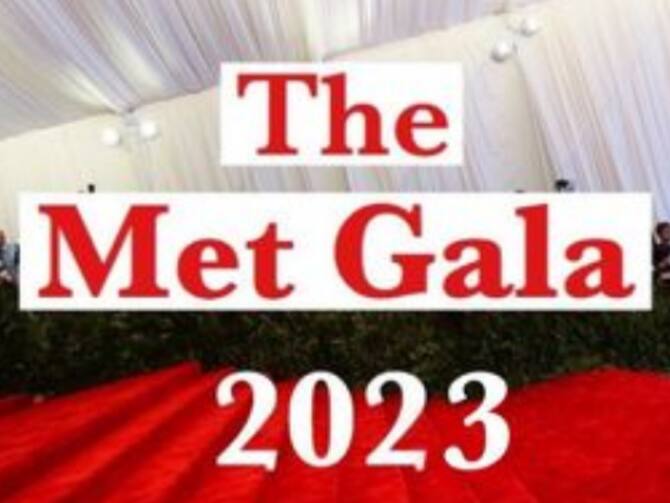 Met Gala 2023: The Theme, Date, Hosts, Attendees & Everything You Need To  Know