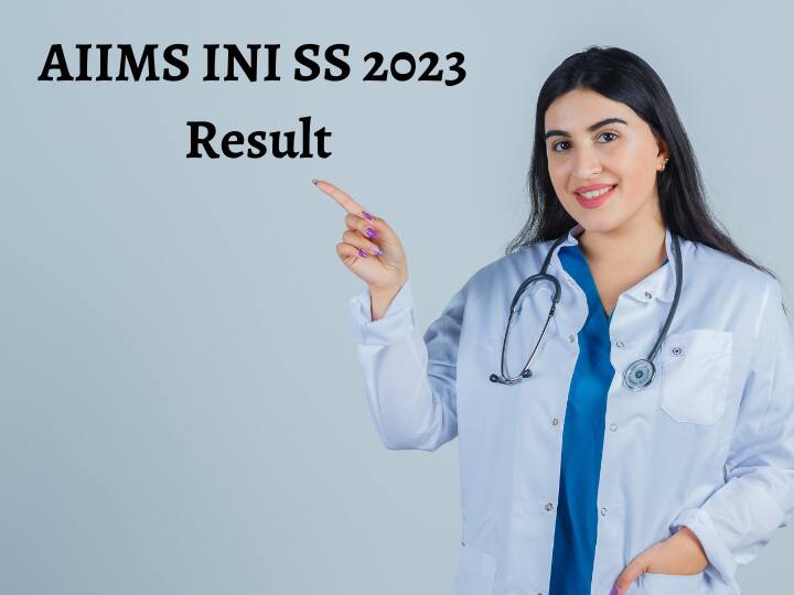 AIIMS INI SS 2023 Result to be Out Tomorrow aiimsexams.ac.in AIIMS INI SS 2023 Result: एम्स आईएनआई एसएस का रिजल्ट कल, ऐसे कर पाएंगे चेक