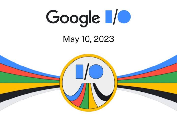 Google IO 2023  tonight know How to watch livestream in India and what to expect Google I/O 2023 : आज रात होगा गूगल का बड़ा शो, ऐसे देख सकेंगे घर बैठे पूरा इवेंट, ये 3 बातें हैं शो की जान