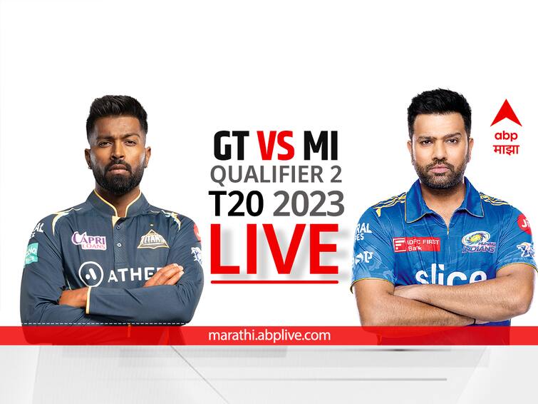 MI vs GT, IPL 2023 Qualifier 2 Live: Gujarat-Mumbai clash, live updates in one click