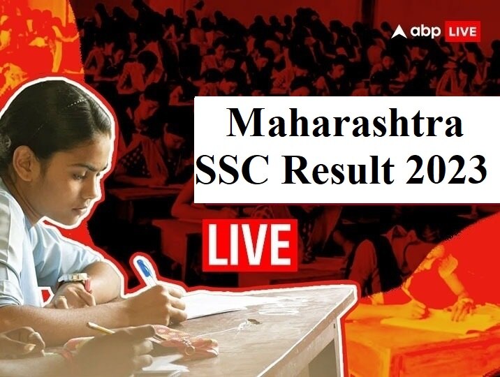 Maharashtra SSC Result 2023 Live Updates MSBSHSE 10th Result Toppers ...