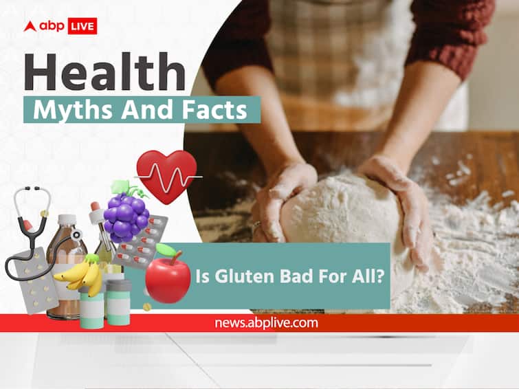 Health Myths And Facts Is Gluten Bad For All See What Experts Say Health Myths And Facts: Is Gluten Bad For All? See What Experts Say