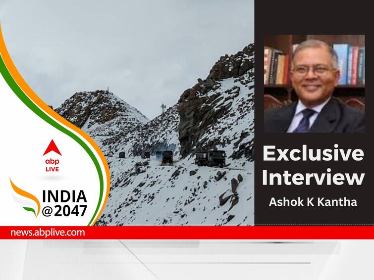 Exclusive india China LAC Border standoff Ex-Envoy Ashok Kantha Galwan Ladakh China Has Converted Rather Peaceful Border Into A Live Border, Ex-Envoy Ashok Kantha Says