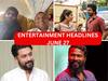 Entertainment Headlines June 27: விக்ரமின் வைரல் ஃபோட்டோ...மாவீரன் ப்ரீ ரிலீஸ் விழா...வெற்றிமாறனின் அறிவுரை...இன்றைய டாப் சினிமா செய்திகள்!