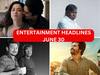 Entertainment Headlines June 30: ஹாட் டாப்பிக்கான ‘மாமன்னன்’.. ட்ரெண்டிங்கில் தமன்னா, சிவகார்த்திகேயன்.. இன்றைய சினிமா செய்திகள்!
