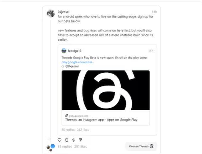 ਇਸ ਦੌਰਾਨ, ਚੰਗੀ ਖ਼ਬਰ ਇਹ ਹੈ ਕਿ ਕੰਪਨੀ ਨੇ ਥ੍ਰੈਡਸ ਦਾ ਬੀਟਾ ਵਰਜ਼ਨ ਲਾਂਚ ਕੀਤਾ ਹੈ। ਜੇਕਰ ਤੁਸੀਂ ਪਹਿਲਾਂ ਥ੍ਰੈਡਸ ਵਿੱਚ ਆਉਣ ਵਾਲੀਆਂ ਨਵੀਆਂ ਵਿਸ਼ੇਸ਼ਤਾਵਾਂ ਦੇ ਅਪਡੇਟਸ ਪ੍ਰਾਪਤ ਕਰਨਾ ਚਾਹੁੰਦੇ ਹੋ, ਤਾਂ ਤੁਸੀਂ ਬੀਟਾ ਪ੍ਰੋਗਰਾਮ ਲਈ ਨਾਮ ਦਰਜ ਕਰਵਾ ਸਕਦੇ ਹੋ।