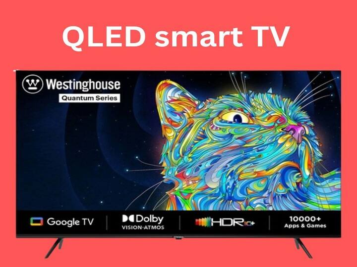Westinghouse new QLED smart Google TVs launched in India, check 32 to   55 inch tv price specs मार्केट में पांच QLED स्मार्ट गूगल टीवी हुए लॉन्च, 32 से 55 इंच तक साइज उपलब्ध, फीचर्स हैं धांसू