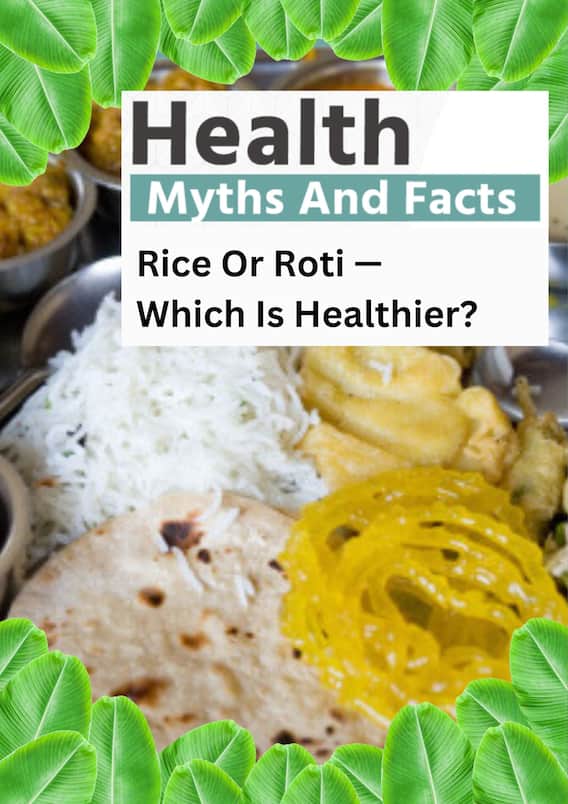 Is Roti Healthier Than Rice? This Is What Experts Say