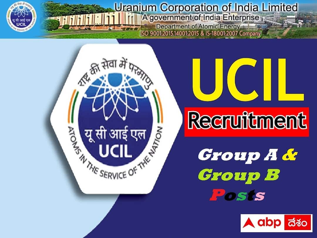Uranium Corporation of India has released notification for the recruitment of GROUP-A, GROUP-B Posts UCIL: యురేనియం కార్పొరేషన్ ఆఫ్ ఇండియాలో 122 గ్రూప్ ఎ, బి పోస్టులు, అర్హతలివే!