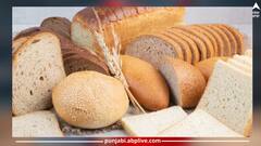 ਬਰੈੱਡ ਖਾਣ ਦਾ ਸਹੀ ਸਮਾਂ ਕੀ ਹੈ? ਕੀ ਤੁਹਾਨੂੰ ਇਹ ਰਾਤ ਨੂੰ ਖਾਣਾ ਚਾਹੀਦਾ ਜਾਂ ਨਹੀਂ?