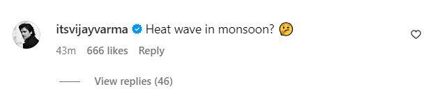 इस पोस्ट पर कमेंट करते हुए उनके बॉयफ्रेंड विजय वर्मा ने लिखा, 'हीट वेब इन मानसून'. वहीं एक अन्य यूजर ने लिखा, 'तमन्ना चीफ क्वालिटी में जाकर अपनी डिग्निटी लूज कर रही हैं.'