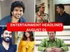 Entertainment Headlines August 01: டாடா கவினுக்கு கல்யாணம்.. கொந்தளித்த ராஜ்கிரண்... D50 படத்தில் அனிகா... இன்றைய டாப் சினிமா செய்திகள்!