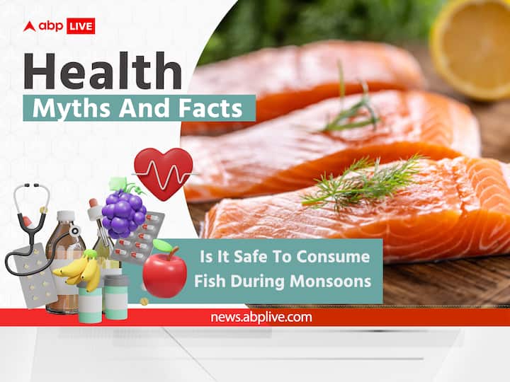 Is It Safe To Consume Fish During Monsoons, Harmful Effects Of Eating Fish During Monsoon, See What Experts Say Health Myths And Facts: Is It Safe To Consume Fish During Monsoons? See What Experts Say