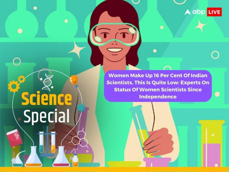 Women Scientists India Make Up 16 Per Cent Indian Scientists Quite Low Status Of Indian Women Scientists Since Independence Experts Women Make Up 16 Per Cent Of Indian Scientists, This Is Quite Low: Experts On Status Of Women Scientists Since Independence