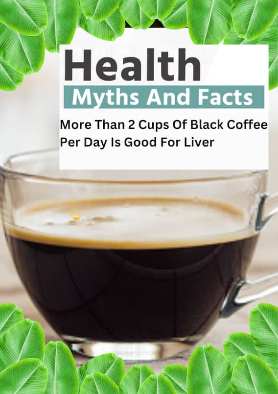 More Than 2 Cups Of Black Coffee Per Day Is Good For Liver. See What Experts Say