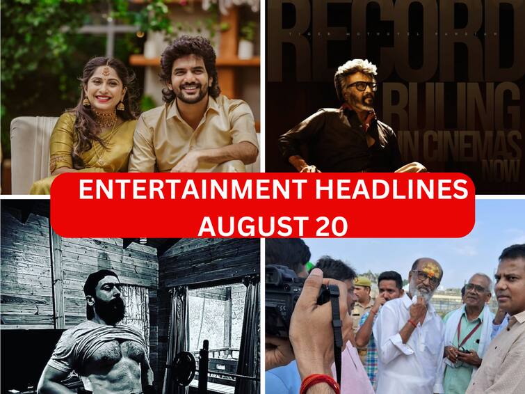 Entertainment Headlines Today August 20 Tamil Cinema News Latest rajinikanth kavin kanguva sathyaraj Entertainment Headlines Aug 20: ஜெயிலர் ரூ.500 கோடி வசூல்... கவின் திருமணம்... அயோத்தியில் ரஜினிகாந்த்... இன்றைய சினிமா செய்திகள்