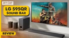 LG S95QR Sound Bar Review: कैसा है LG का ये प्रीमियम साउंड बार?