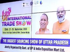 यूपी में 21 सितंबर से शुरू होगा इंटरनेशनल ट्रेड शो, दिखेगी पूरे प्रदेश की झलक, जानिए- खास बातें