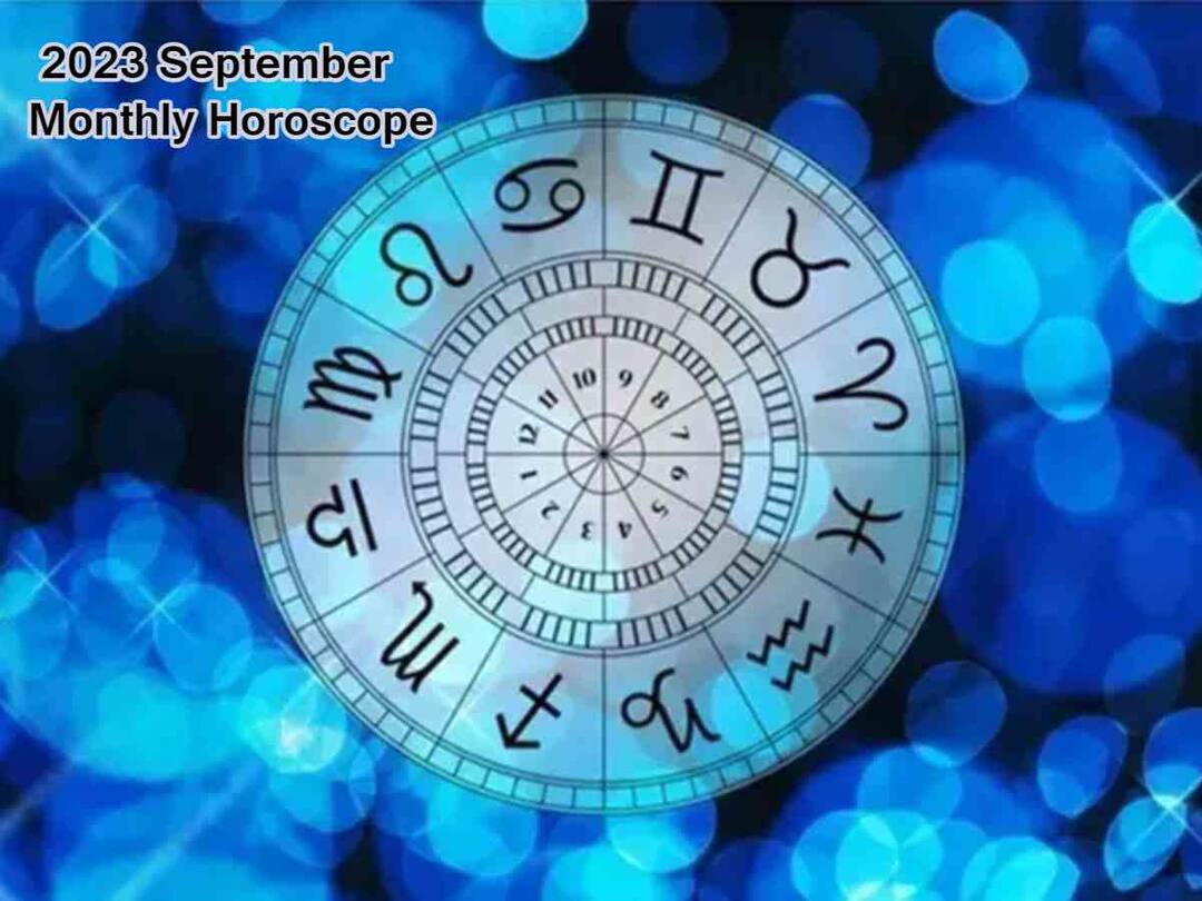 Monthly Horoscopes September 2023: సెప్టెంబరు నెల ఈ రాశులవారికి అదృష్టాన్నిస్తుంది, ఆర్థికంగా కలిసొస్తుంది Your Monthly Horoscopes September 2023, aries to pisces September horoscope know in telugu Monthly Horoscopes September 2023: సెప్టెంబరు నెల ఈ రాశులవారికి అదృష్టాన్నిస్తుంది, ఆర్థికంగా కలిసొస్తుంది