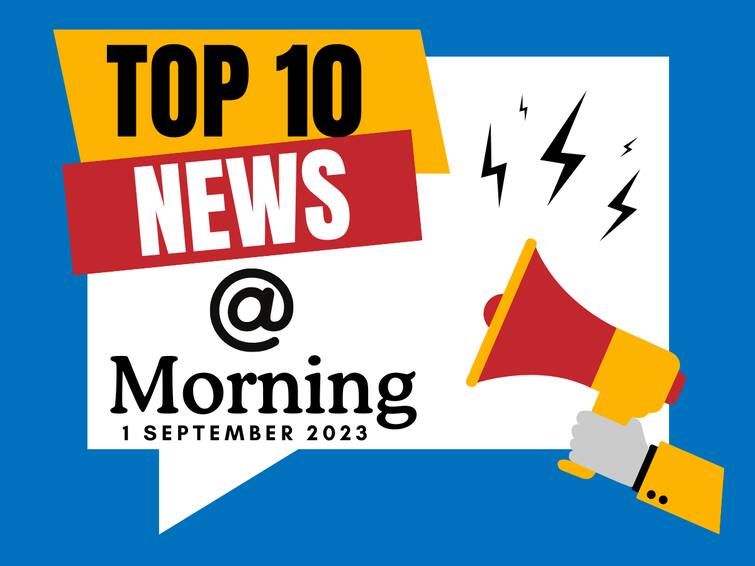 Todays Top 10 headlines 1 September Andhra Pradesh Telangana politics latest news today from abp desam Top 10 Headlines Today: చంద్రబాబుకు ఐటీ నోటీసులు- పార్లమెంట్‌ ప్రత్యేక సమావేశాలు దేని కోసం ? మార్నింగ్ టాప్ న్యూస్