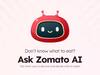 Zomato ਐਪ 'ਚ ਵੀ ਆਇਆ AI ਸਪੋਰਟ, ਹੁਣ ਚੈਟਬੋਟ ਤੁਹਾਨੂੰ ਦੱਸੇਗਾ ਕਿ ਕਦੋਂ, ਕਿਵੇਂ ਅਤੇ ਕੀ ਖਾਣਾ ਚਾਹੀਦੈ