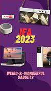 IFA 2023: Weird And Wonderful Gadgets