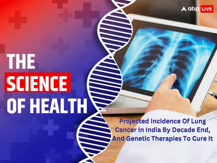 Lung Cancer In India Projected Incidence Decade End Gene Therapies Cure Treatment The Science Of Health: The Science Of Health: Projected Incidence Of Lung Cancer In India By Decade End, And Gene Therapies To Cure It