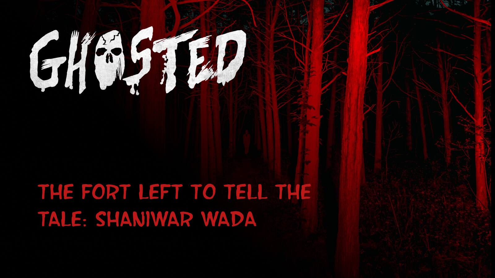 The Fort Left to Tell the Tale: Shaniwar Wada | Ghosted | Ep-9