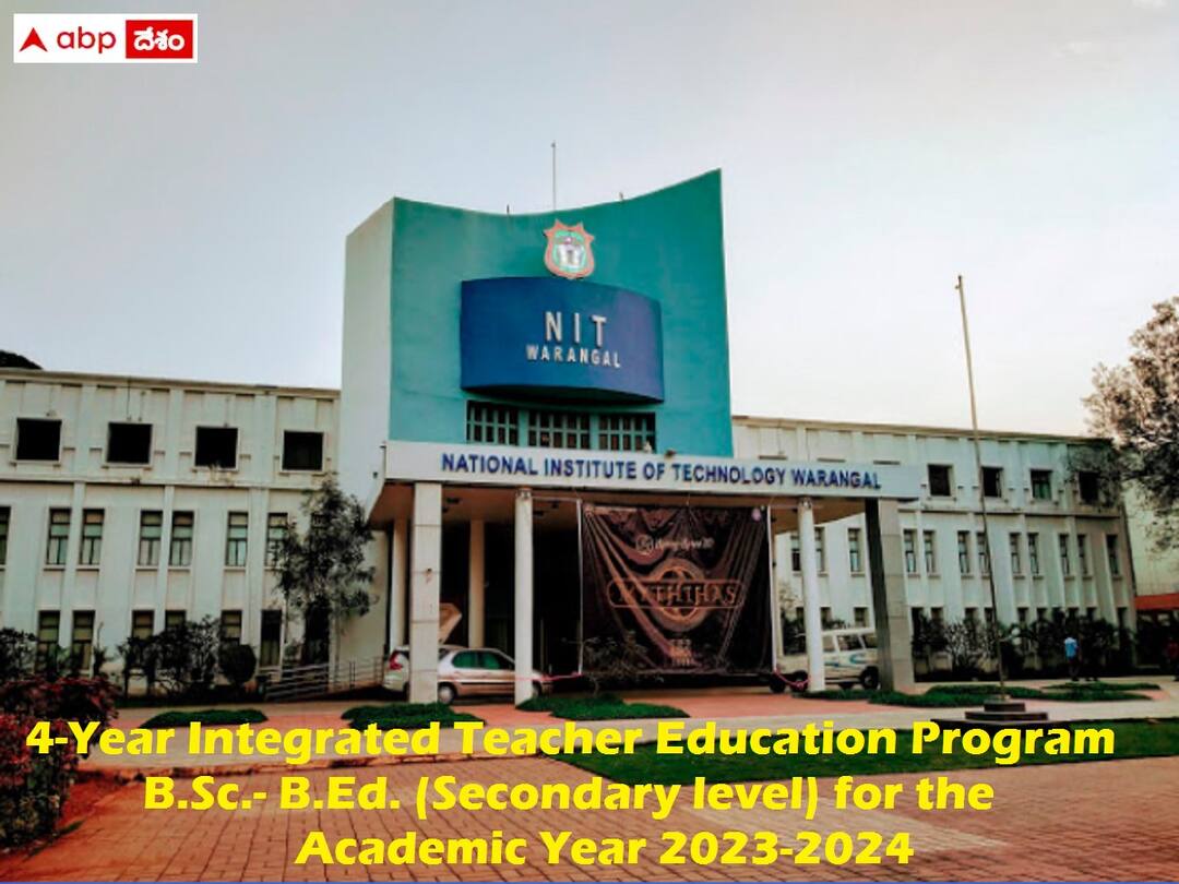 NIT Warangal has released notification for admissions into Integrated Teacher Education Programme NITW: వరంగల్‌ నిట్‌లో బీఎస్సీ- బీఈడీ ఇంటిగ్రేటెడ్‌ కోర్సు, అర్హతలివే