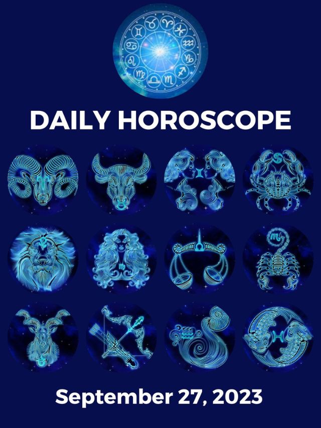 Daily Horoscope Sep 27 Wisdom Enhancement Positive News For