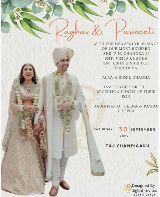 ਇਨ੍ਹਾਂ ਖਬਰਾਂ ਵਿਚਾਲੇ ਜੋੜੇ ਦੀ ਰਿਸੈਪਸ਼ਨ ਪਾਰਟੀ ਦਾ ਸੱਦਾ ਪੱਤਰ ਸੋਸ਼ਲ ਮੀਡੀਆ 'ਤੇ ਲੀਕ ਹੋ ਗਿਆ ਹੈ, ਜੋ ਵਾਇਰਲ ਹੋ ਰਿਹਾ ਹੈ। ਇਸ ਕਾਰਡ ਦੇ ਮੁਤਾਬਕ ਰਾਘਵ ਅਤੇ ਪਰਿਣੀਤੀ ਦੀ ਰਿਸੈਪਸ਼ਨ ਪਾਰਟੀ 30 ਸਤੰਬਰ ਨੂੰ ਚੰਡੀਗੜ੍ਹ ਦੇ ਤਾਜ ਹੋਟਲ 'ਚ ਆਯੋਜਿਤ ਕੀਤੀ ਜਾਵੇਗੀ।