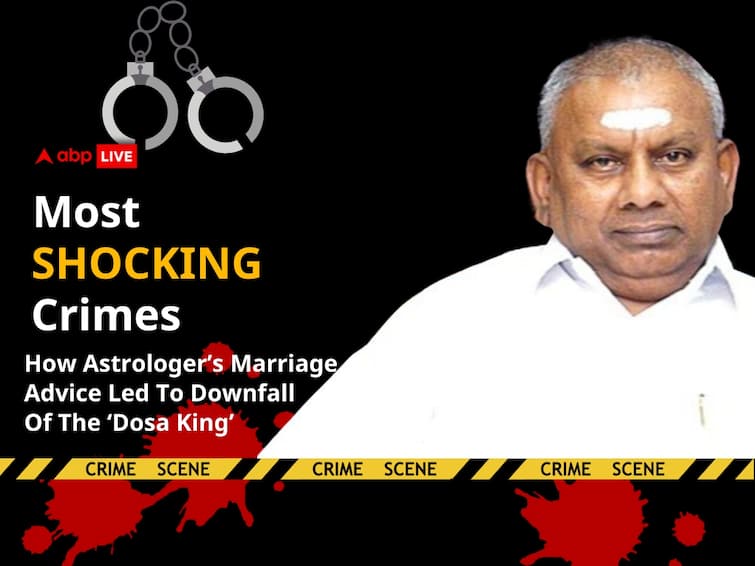 Most Shocking Crimes Sarvana Bhavan Case Astrologer’s Marriage Advice Led To Downfall Of Dosa King Rajagopal Saravana Bhavan Case: How Astrologer’s Marriage Advice Led To Downfall Of ‘Dosa King’ Rajagopal